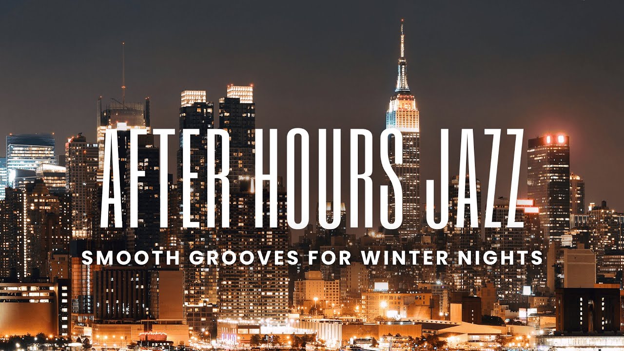 After Hours Jazz | Smooth Grooves for Winter Nights