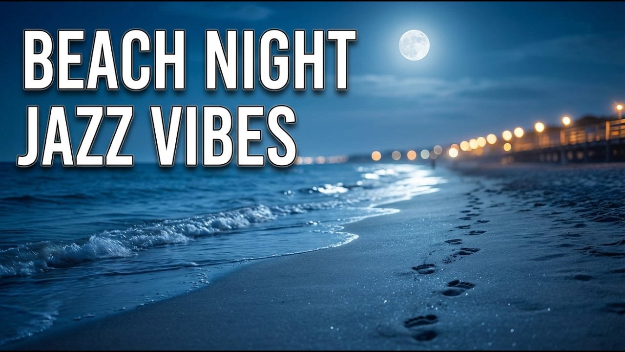 Ocean Breeze After Dark | Cool Jazz Beach Walk Vibes