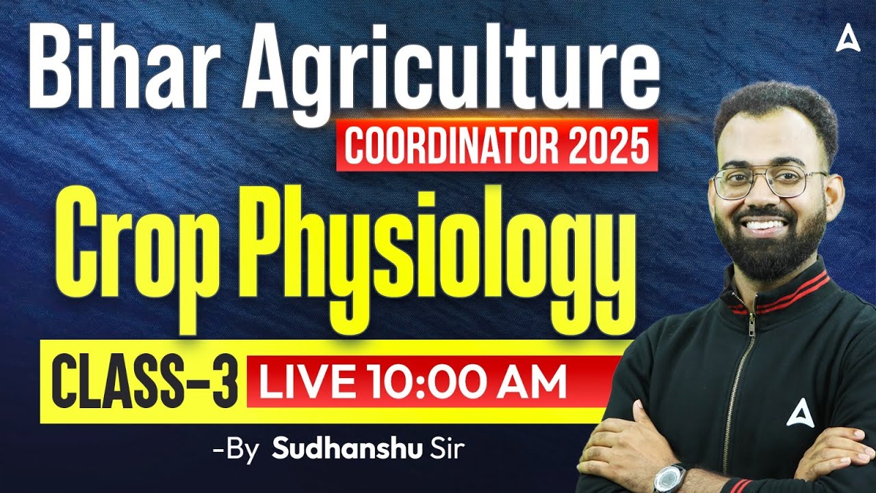 Bihar Agriculture Coordinator Vacancy 2025 | Bihar Coordinator Classes | Crop Physiology