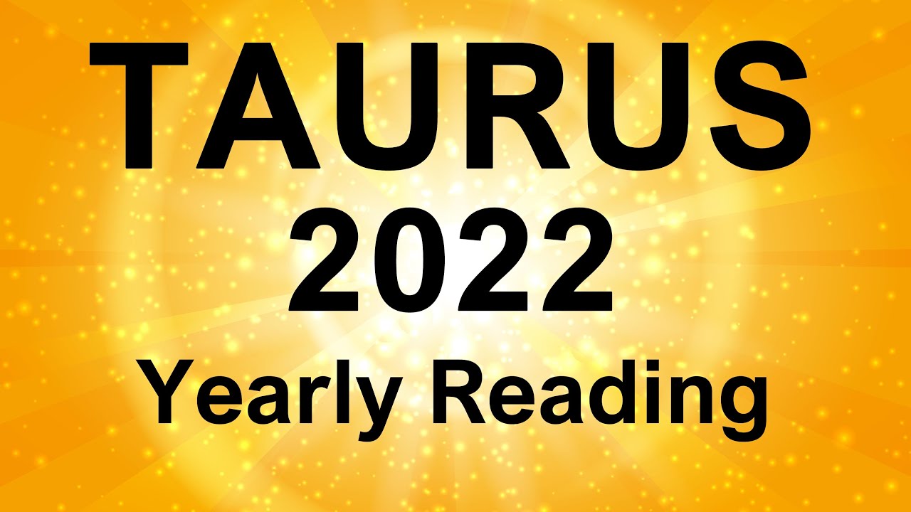 TAURUS 2022 YEARLY TAROT READING 