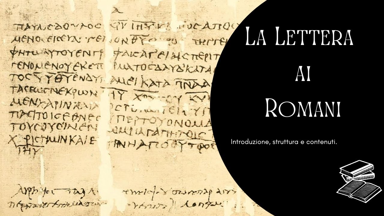 La Lettera ai Romani: introduzione, struttura e contenuti.