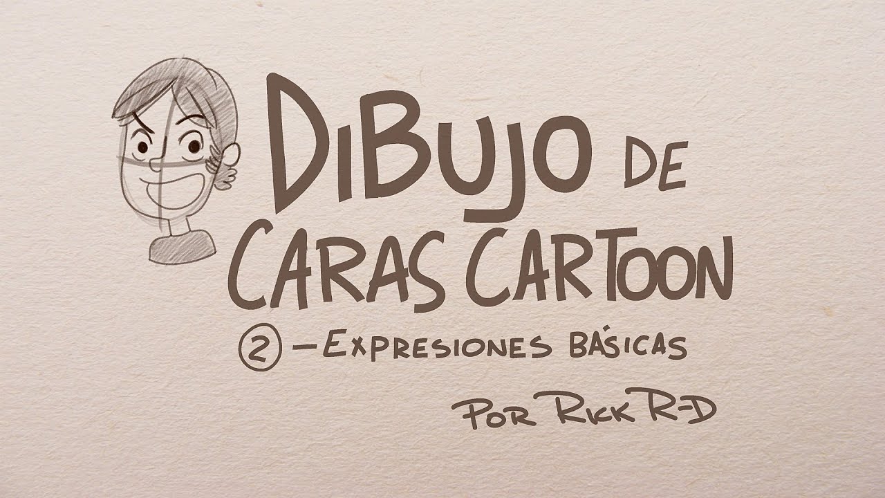 Tutorial Como dibujar una cara Cartoon: Expresiones Básicas Dibujo Cartoon por Rick R-D