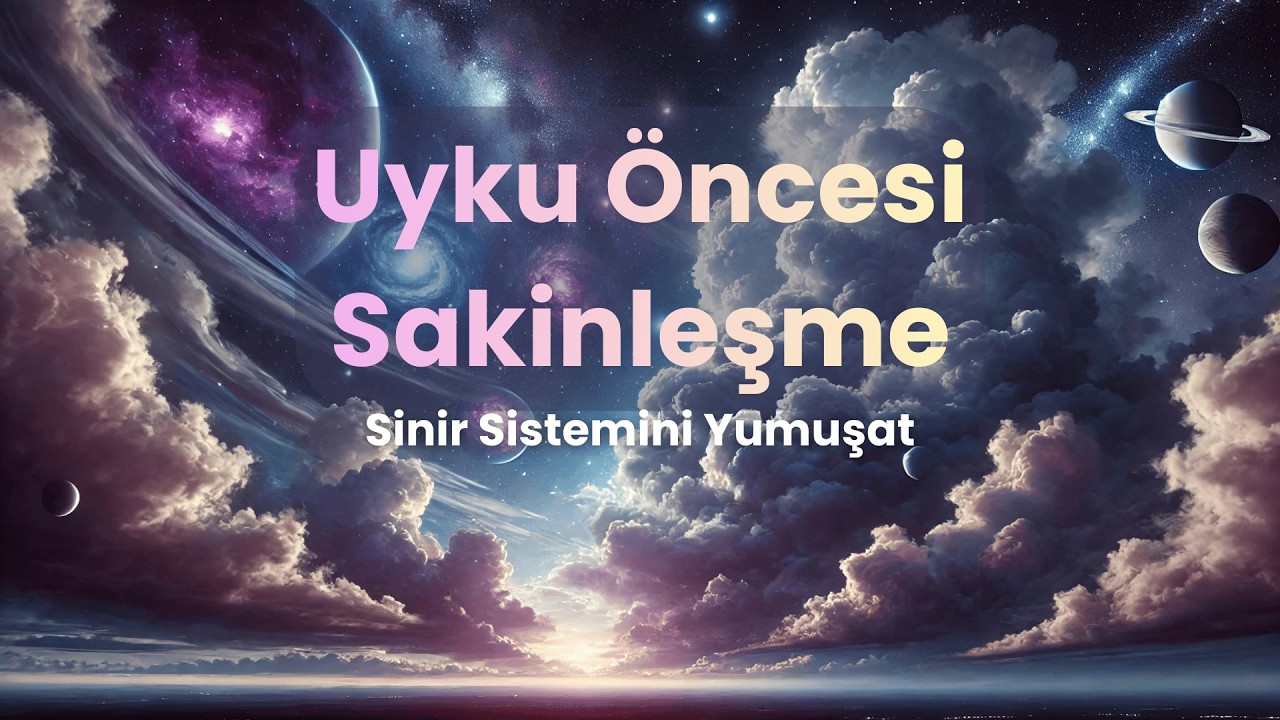 Uyku Öncesi Derin Dinlenme | Sinir Sistemini Yumuşatma Meditasyonu
