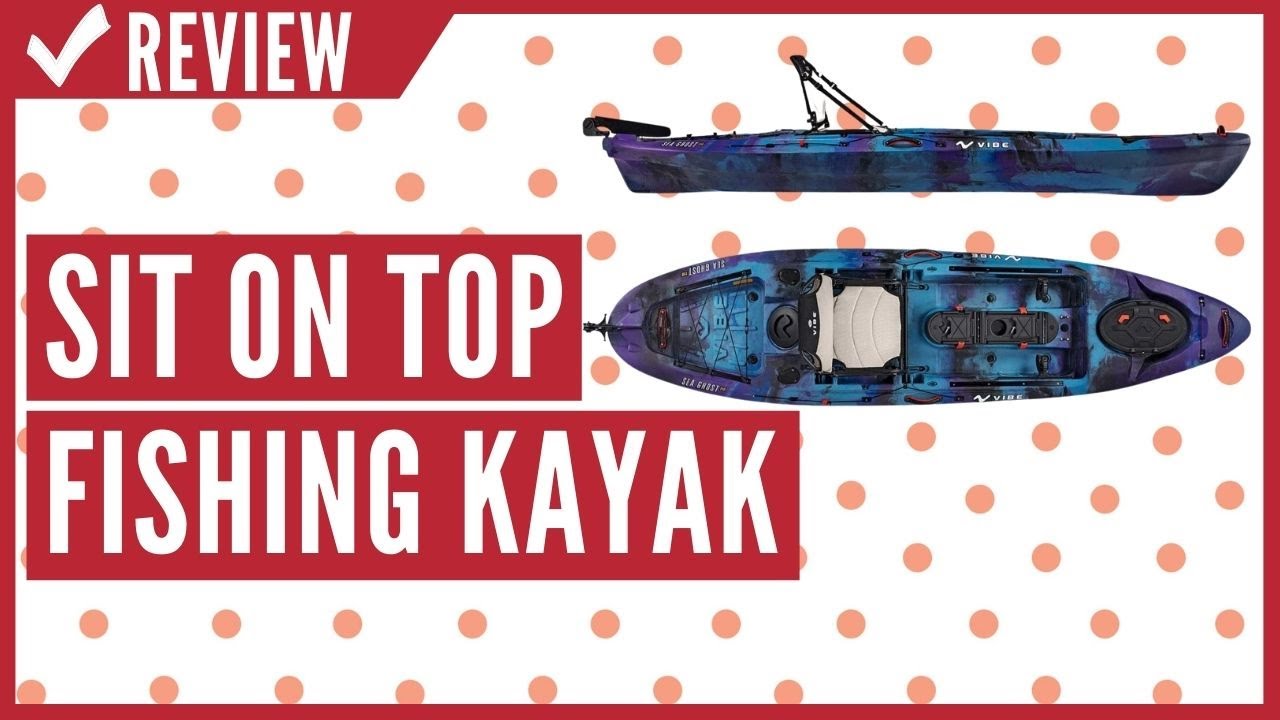 Vibe Kayaks Sea Ghost 110 11 Foot Angler Sit On Top Fishing Kayak Review