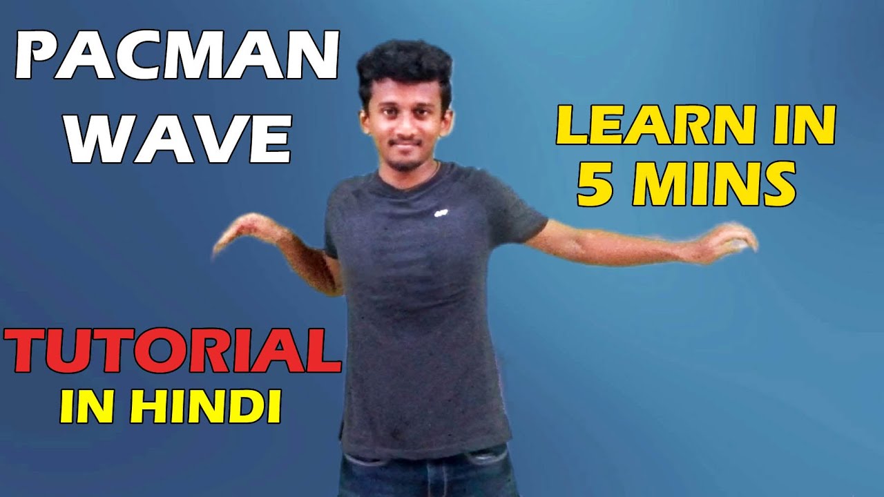 How to do the PACMAN WAVE? || 5 mins TUTORIAL || NISHANT NAIR