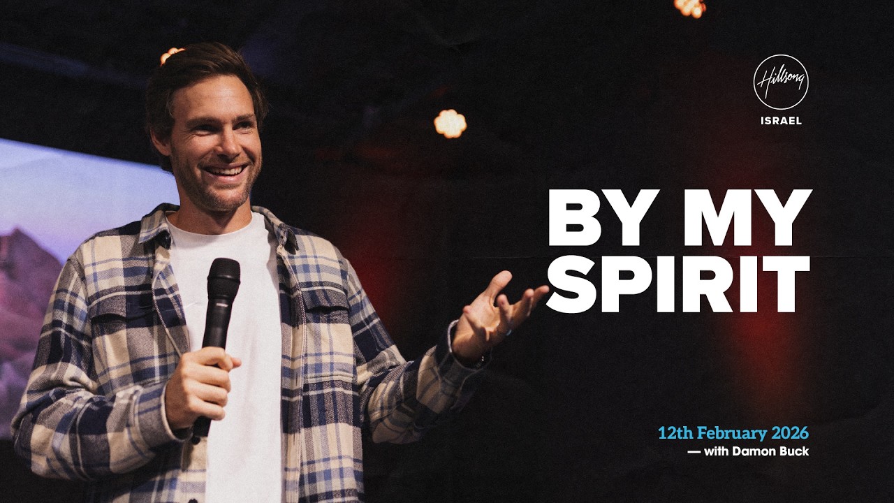By My Spirit -  Hillsong Israel - 12th February 2026