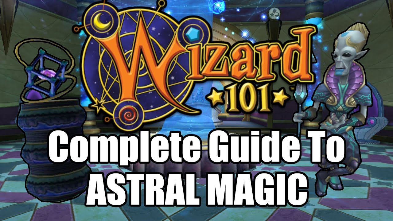Everything YOU Need To Know About Astral Magic in Wizard101