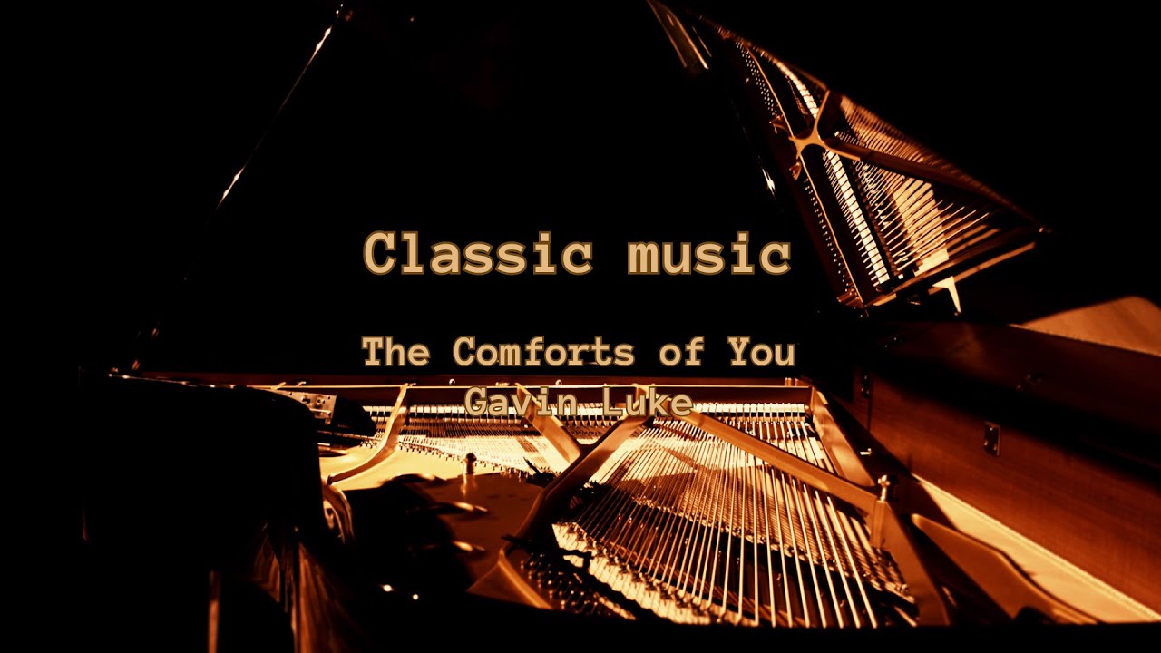 The Comforts of You - Gavin Luke  Classic music