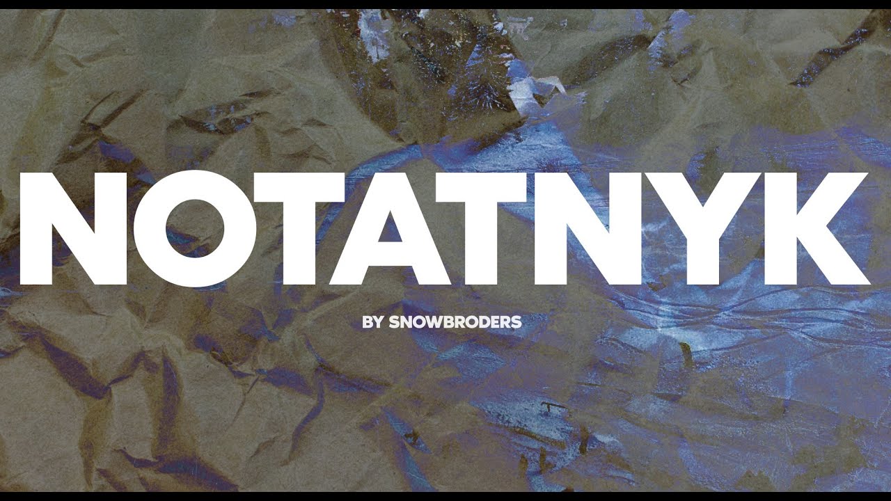 NOTATNYK  -   Ukrainian snowboard video by SNOWBRODERS