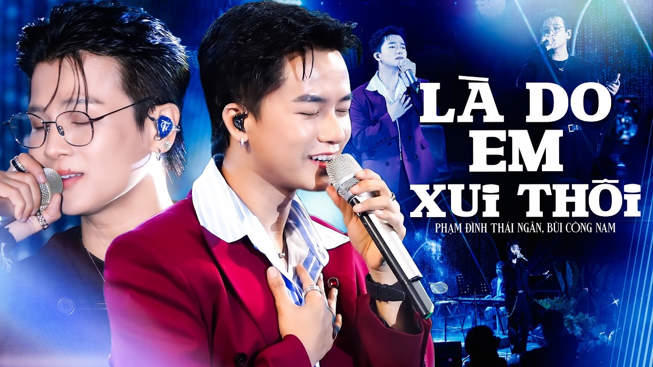 LÀ DO EM XUI THÔI - BÙI CÔNG NAM & PHẠM ĐÌNH THÁI NGÂN | Nghe Để Được Vỗ Về Bởi 2 Giọng Ca Đang Hot
