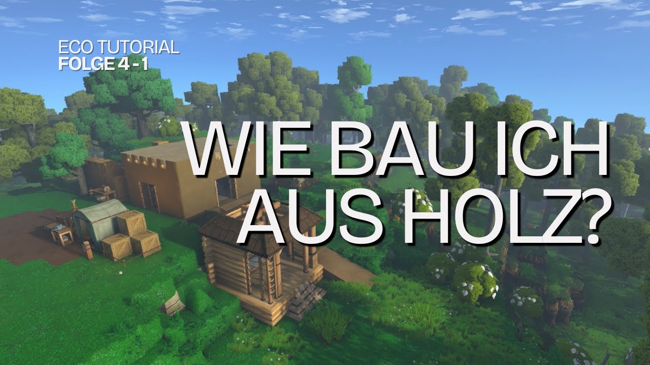 Eco erklärt: Wie bau ich aus Holz? Holzfäller und Forschung | Tutorial #4