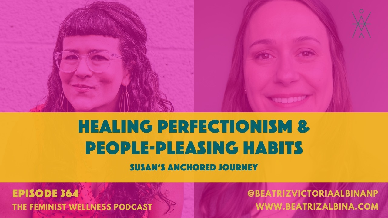 Healing Perfectionism & People-Pleasing Habits: Susan’s Anchored Journey | Episode 364