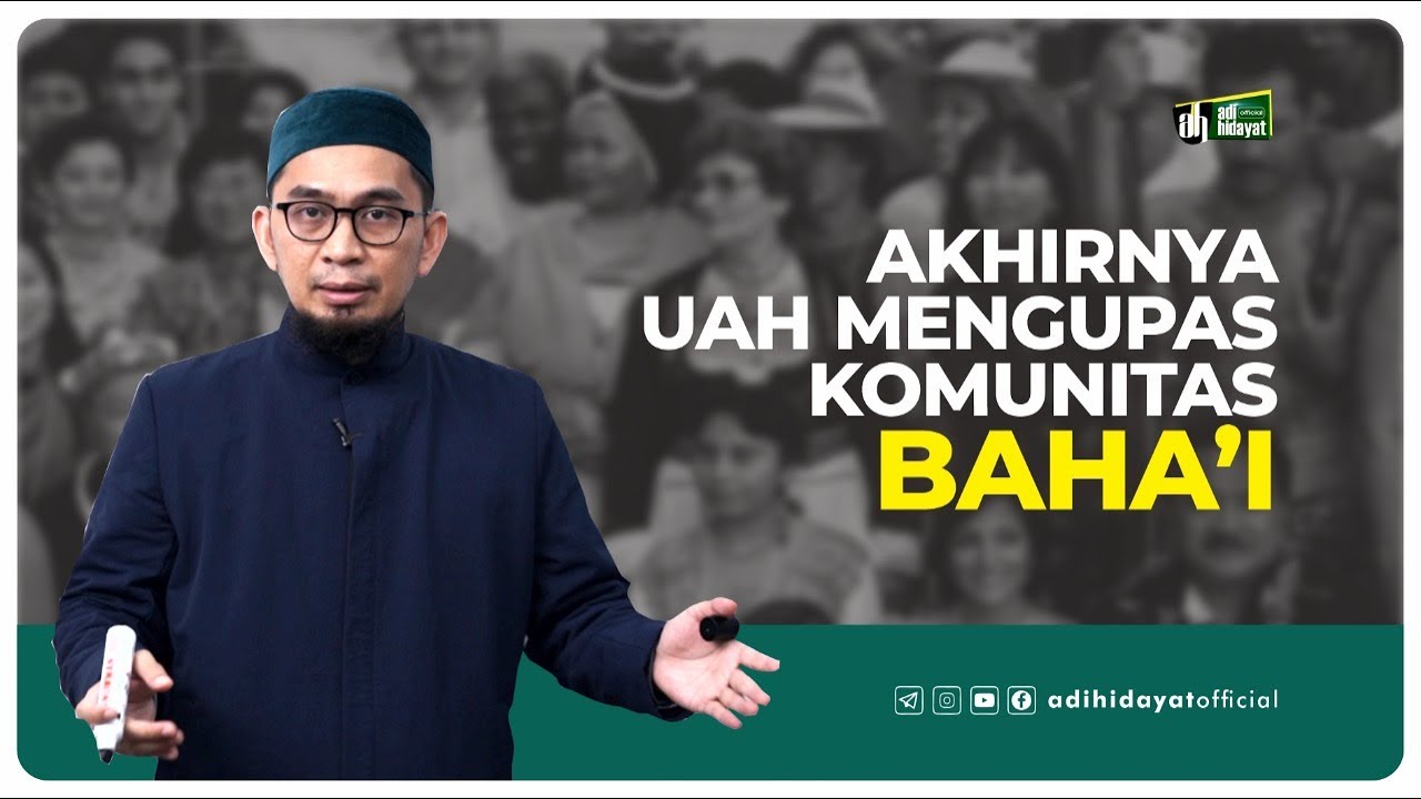 UAH Mengupas Tentang Baha'i - Ustadz Adi Hidayat