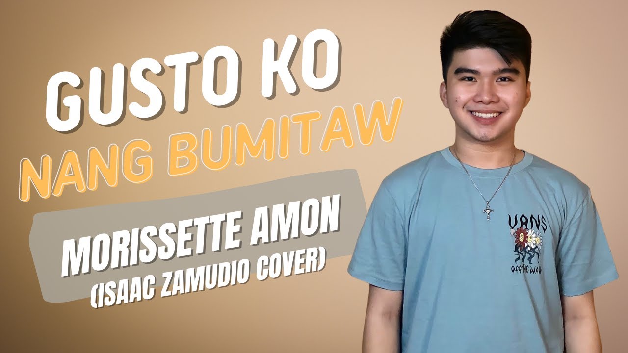 Isaac Zamudio - GUSTO KO NANG BUMITAW (Morissette Cover)