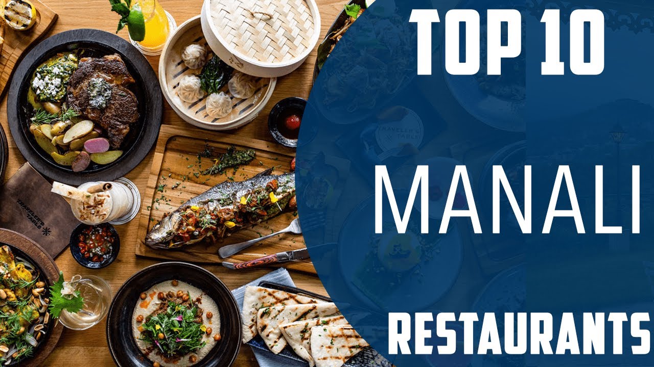 Top 10 Best Restaurants to Visit in Manali | India - English