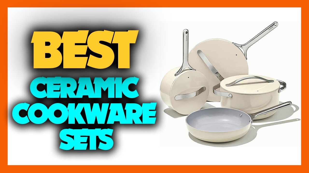 Top 10 Best Ceramic Cookware Sets 2023