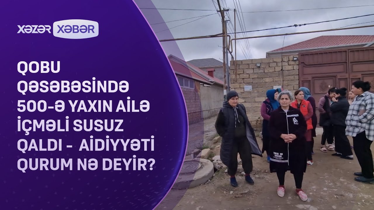 Qobu qəsəbəsində 500-ə yaxın ailə içməli susuz qaldı -  Aidiyyəti qurum NƏ DEYİR?