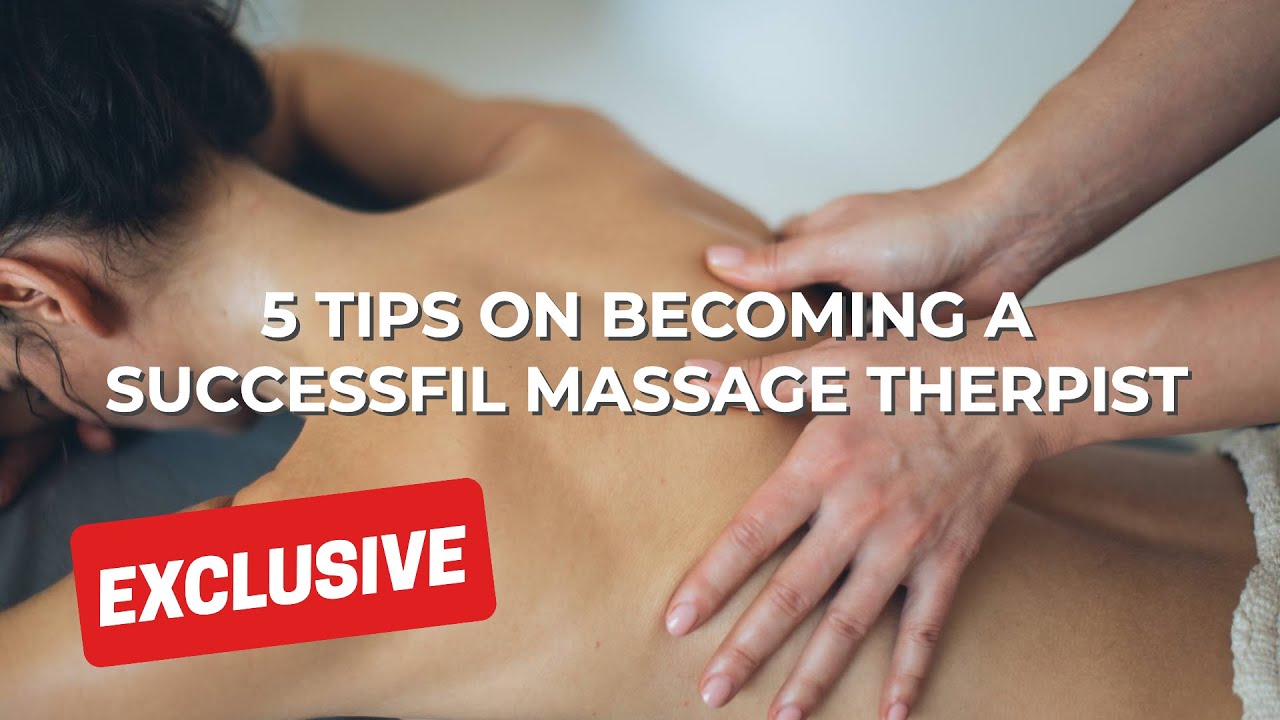 5 Tips on Becoming a Successful  Massage Therapist - American Massage Council