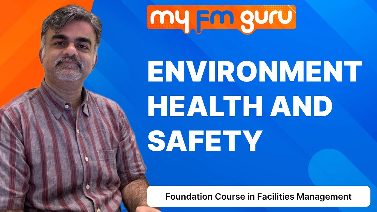 Environment Health and Safety | EHS | Foundation course in Facilities Management