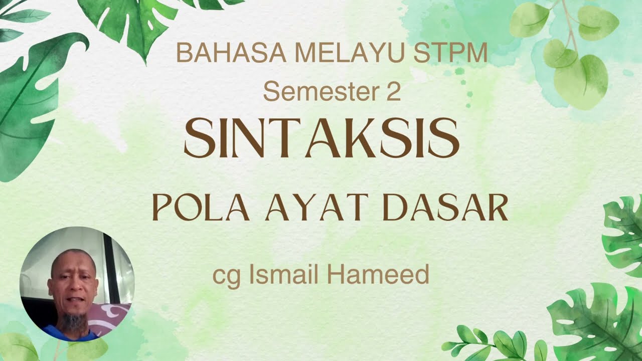 BAHASA MELAYU STPM SEMESTER 2: SINTAKSIS: POLA AYAT DASAR