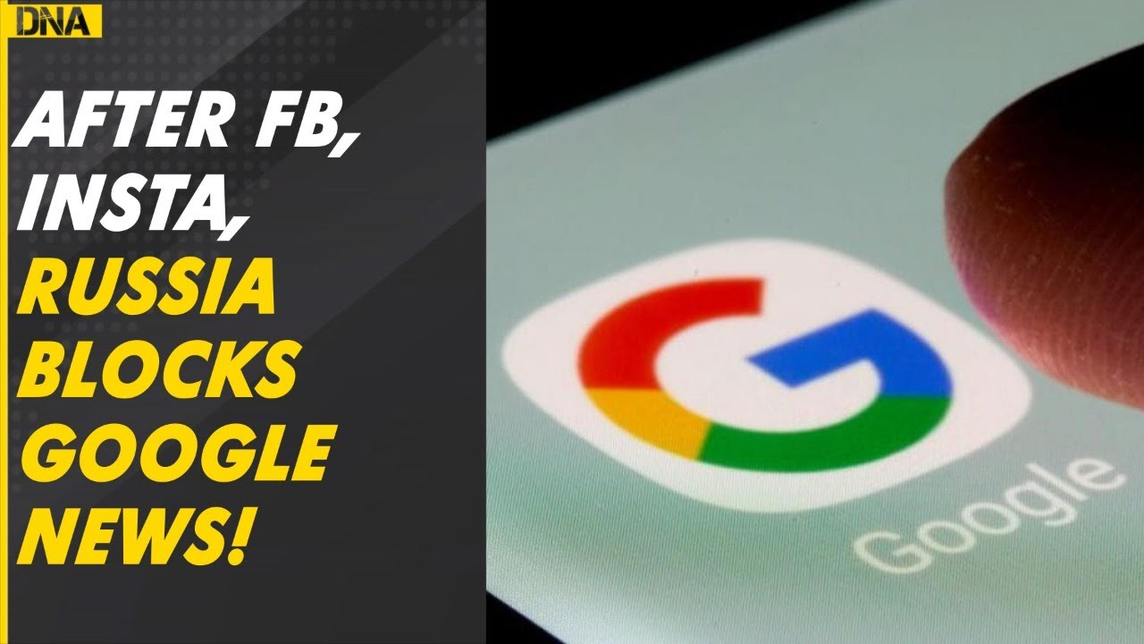 Why Russia blocked Google News amid Ukraine war?