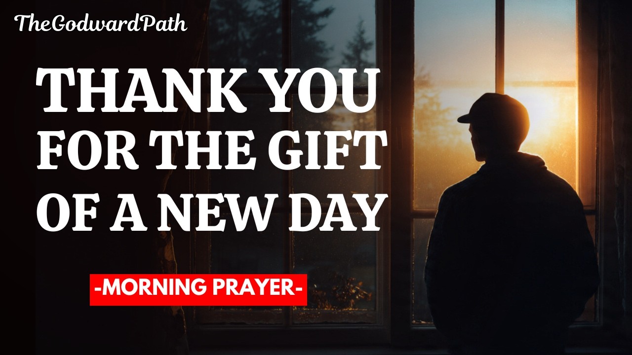 Thank You Father for the Gift of This New Day | Morning Prayer