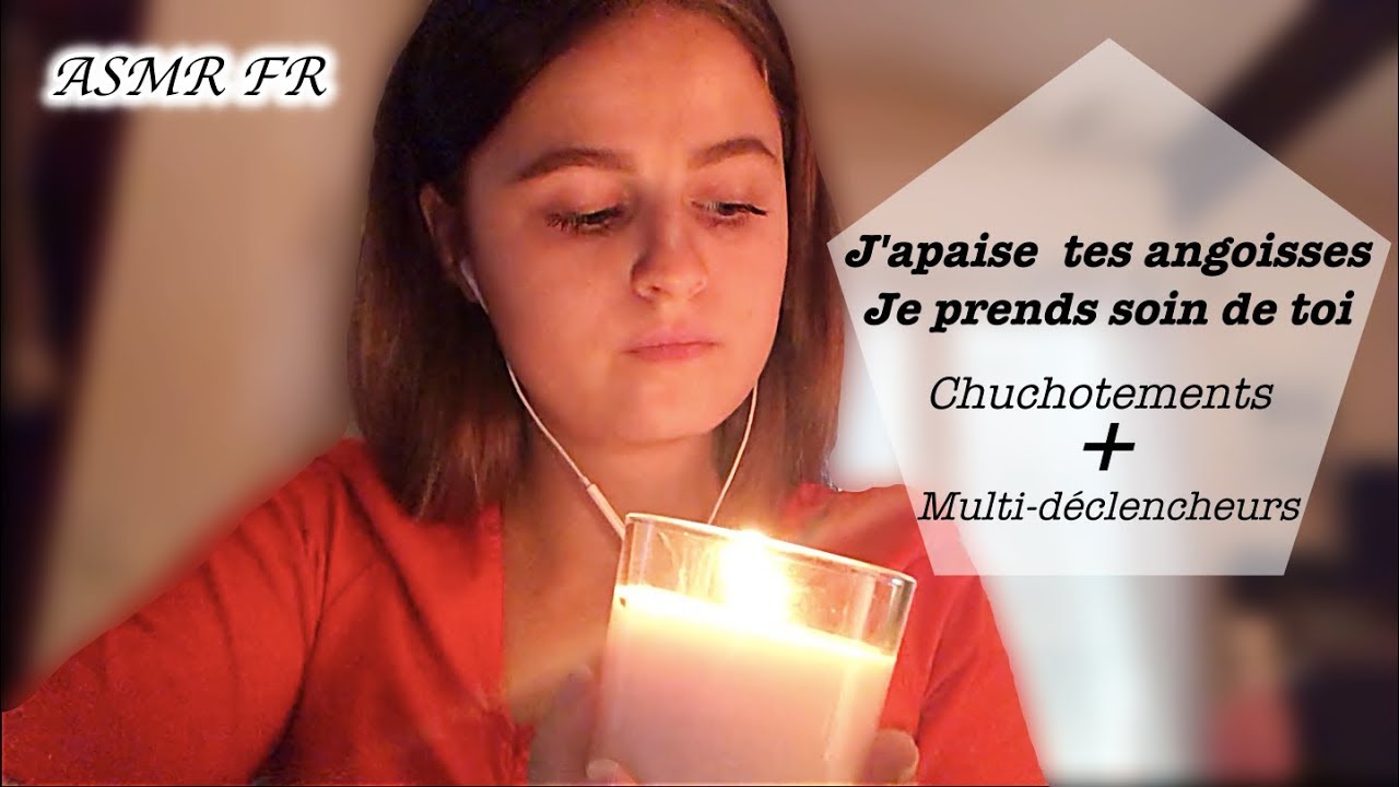 ASMR FR : J'APAISE TES ANGOISSES ET JE PRENDS SOIN DE TOI (chuchotements + multi-déclencheurs)