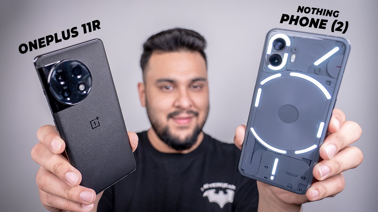 Not an Easy Choice! - Nothing Phone 2 vs OnePlus 11r