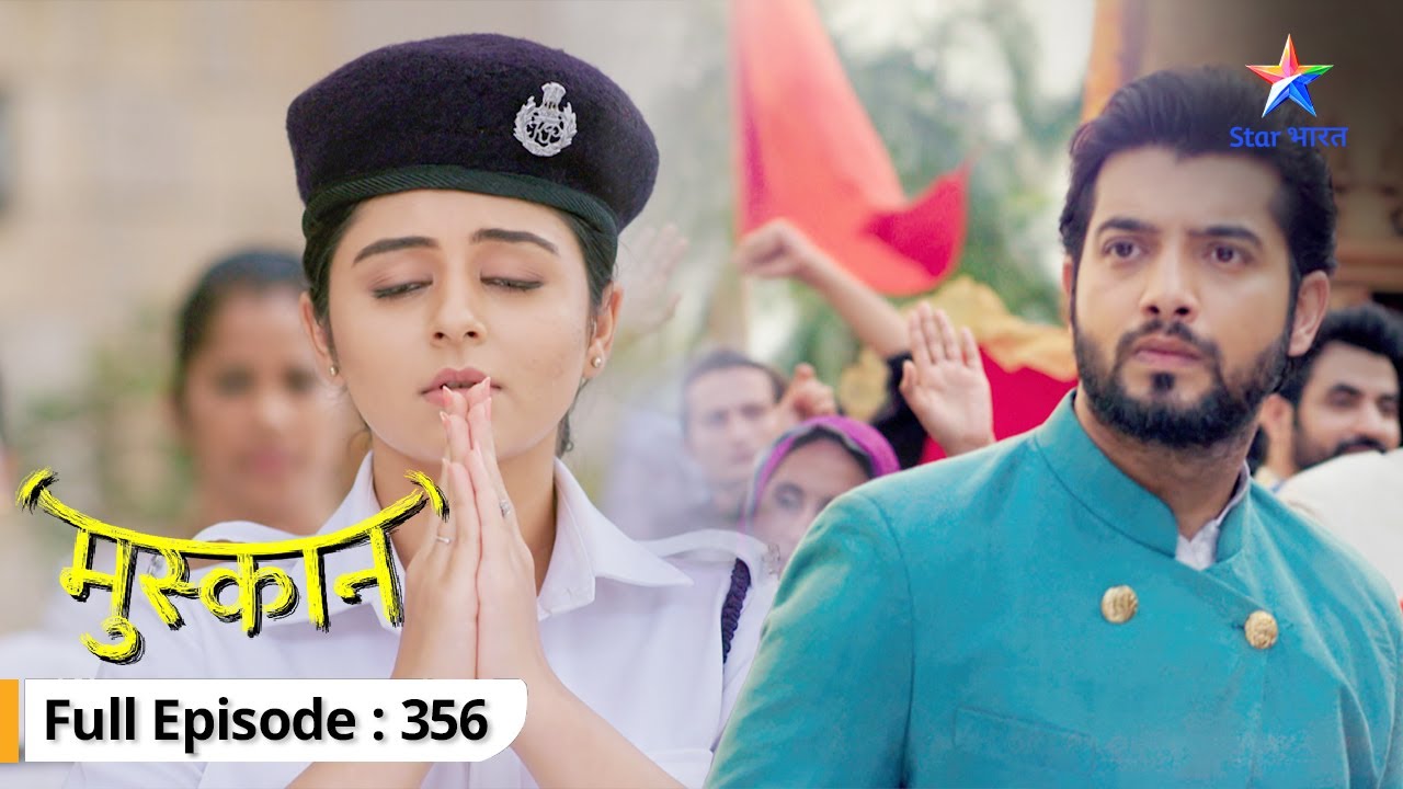 Muskaan | Kya bomb blast hone se rok payega Raunak? | FULL EPISODE-356 | मुस्कान