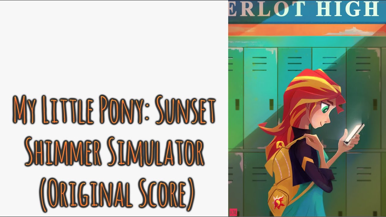 |Equestria Girls| Sunset Shimmer Simulator (Original Score)