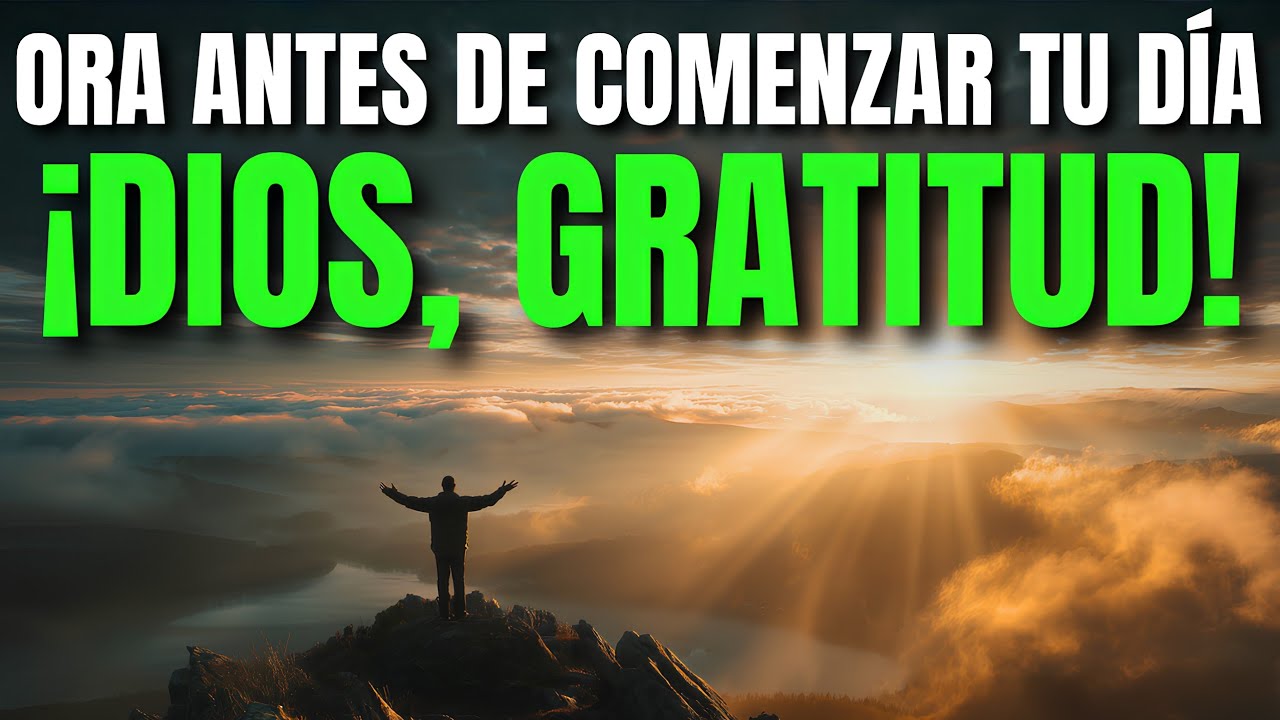 Ora Primero: Dios Multiplica las Bendiciones de los Corazones Agradecidos | Oracion de la Ma&ntilde;ana