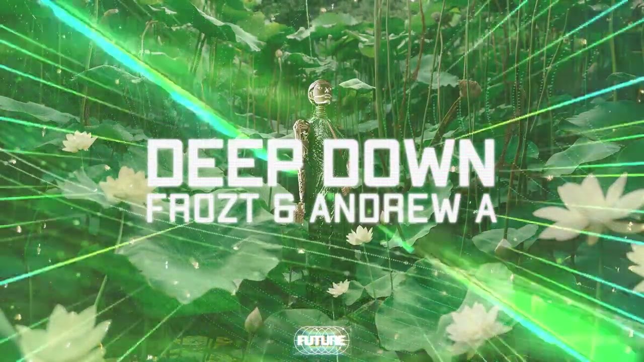FROZT & Andrew A - Deep Down