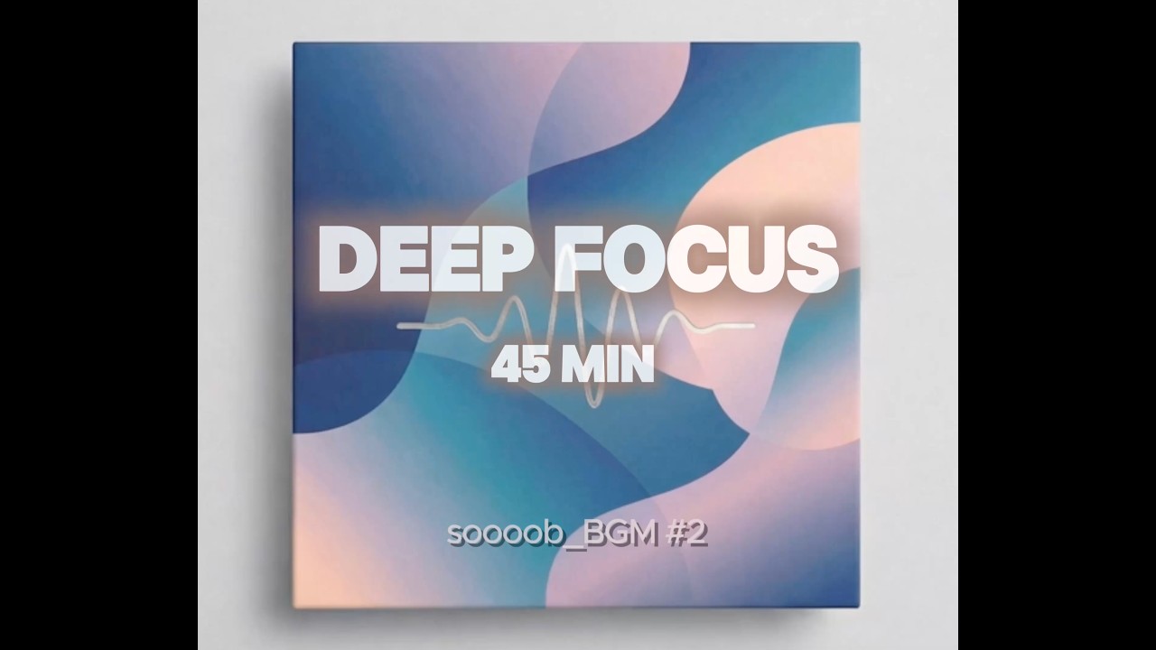 Deep Focus Study Music – Dawn Cafe Background Music (45 Min, No Vocals)