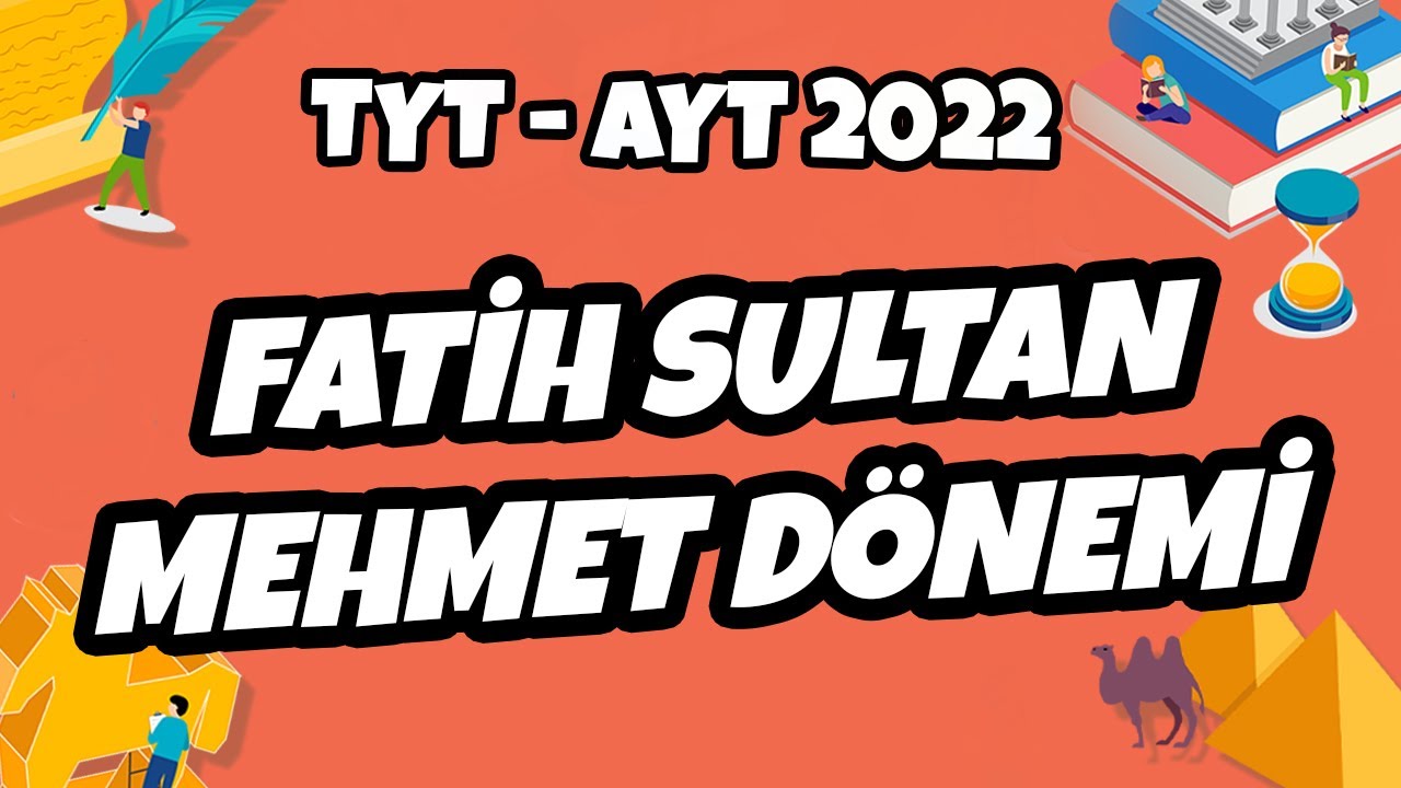 Fatih Sultan Mehmet Dönemi | TYT - AYT Tarih 2022 #hedefekoş