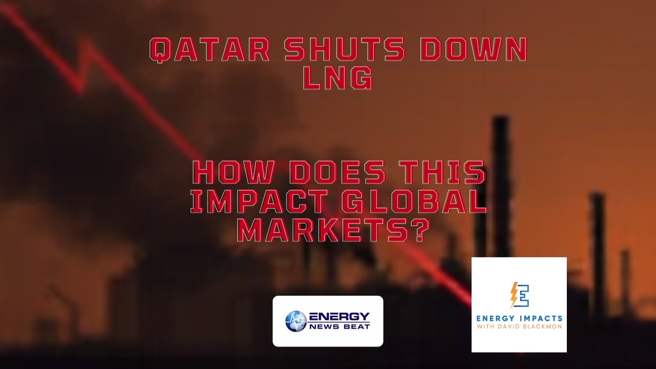 Qatar Halts LNG Production, and LNG Tanker Hit in the Mediterranean