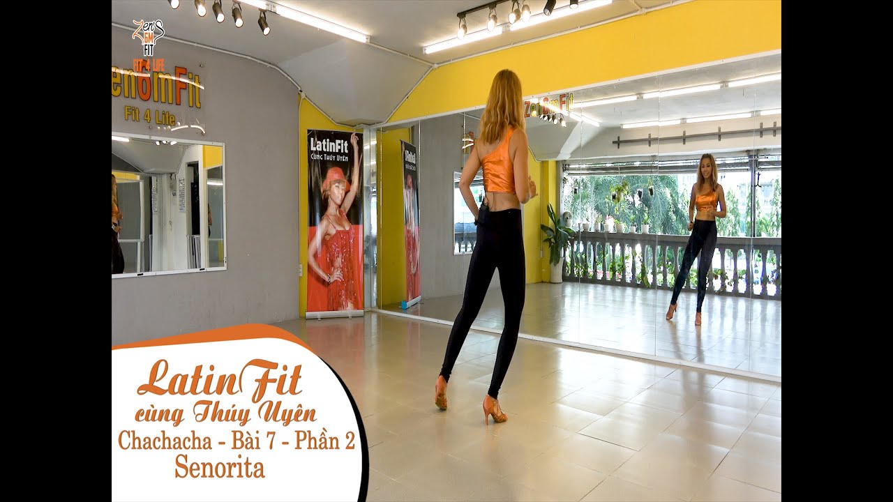 Chachacha - Bài 7 - Phần 2 - Senorita - LatinFit cùng Thúy Uyên