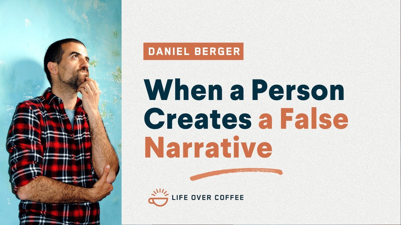 When a Person Creates a False Narrative