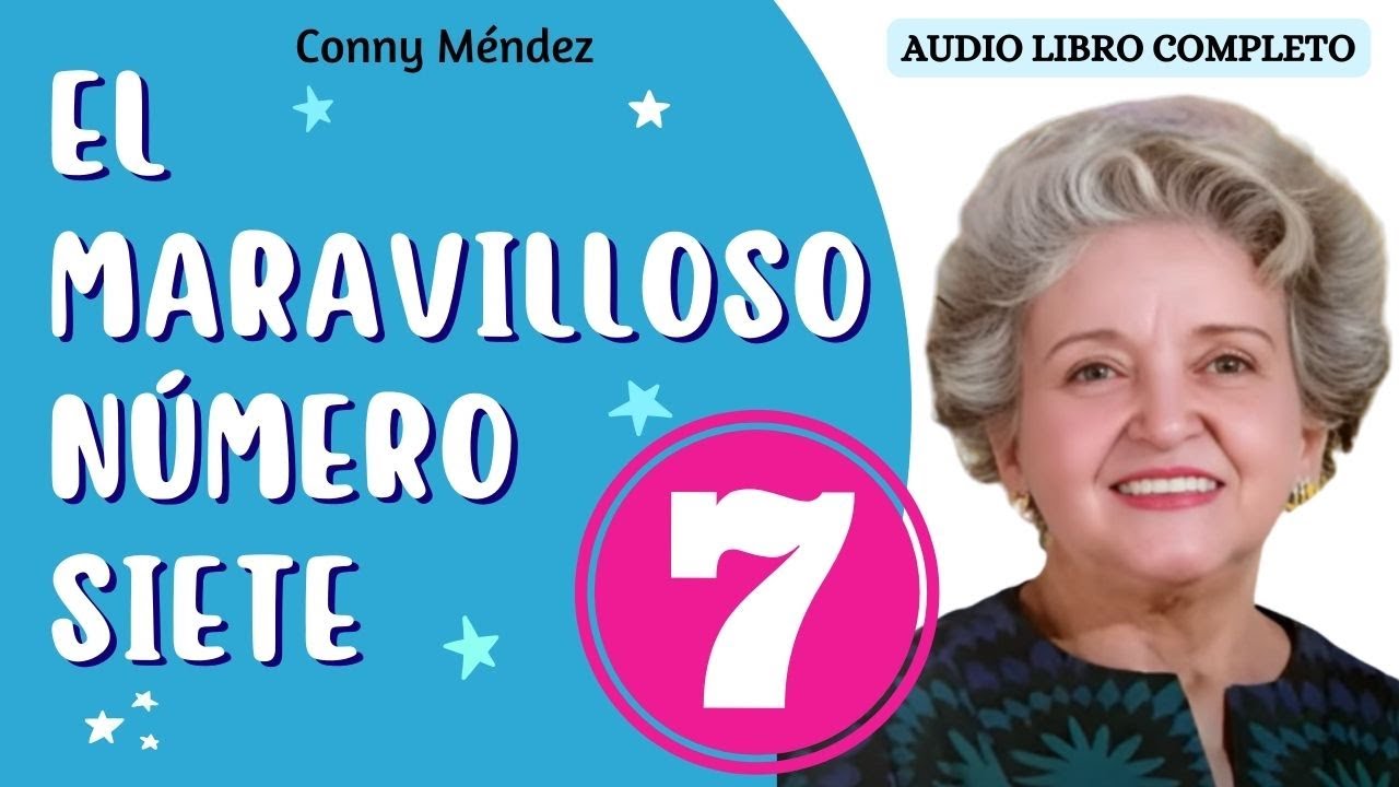 EL MARAVILLOSO NÚMERO 7 SIETE Conny Méndez 🙏 AUDIOLIBRO COMPLETO 💜Sabiduría y Paz #metafisica