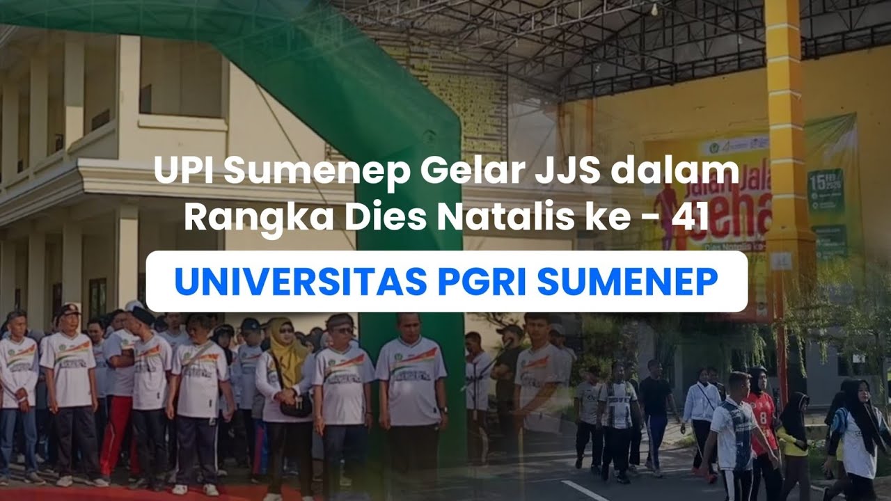 Universitas PGRI Sumenep Gelar JJS dalam Rangka Dies Natalis ke - 41✨️