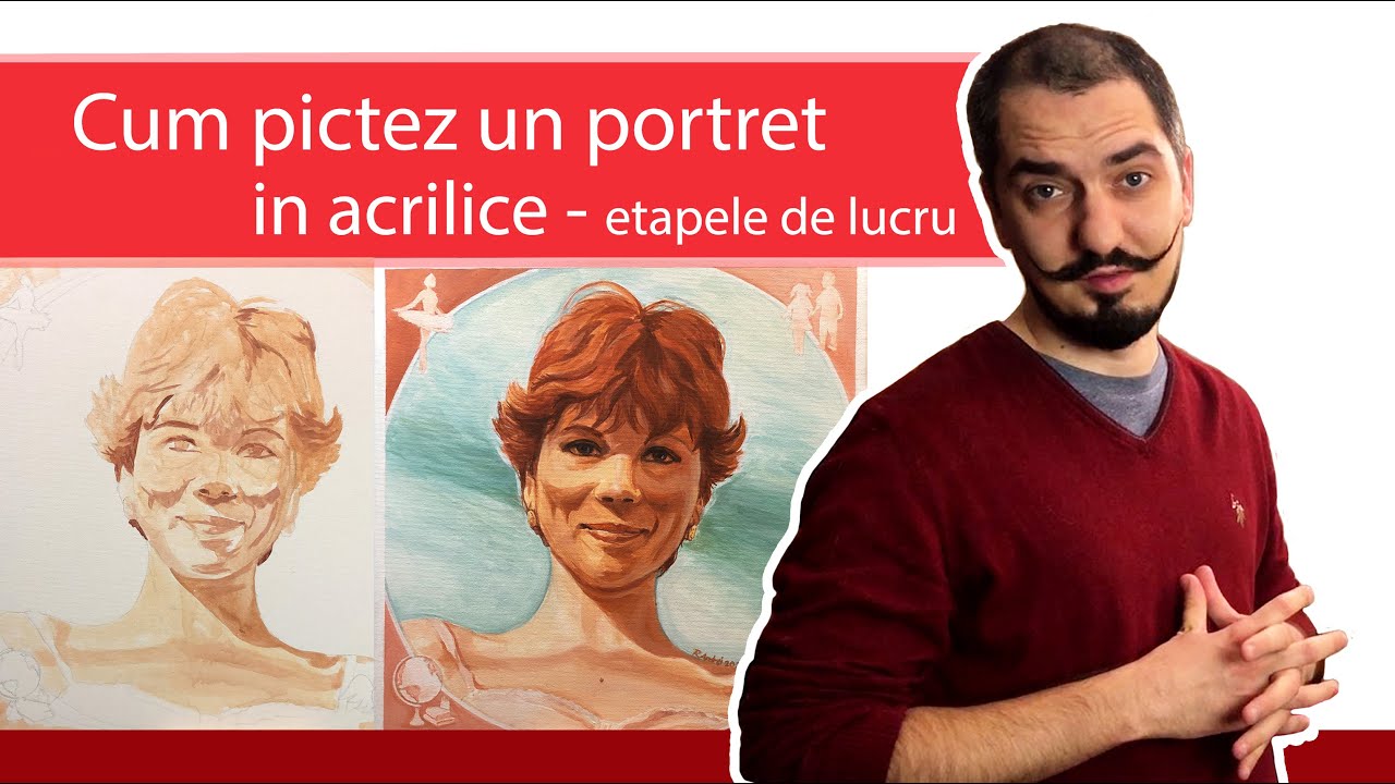 Cum pictez un portret in acrilice cu Andrei Radu - etapele de lucru
