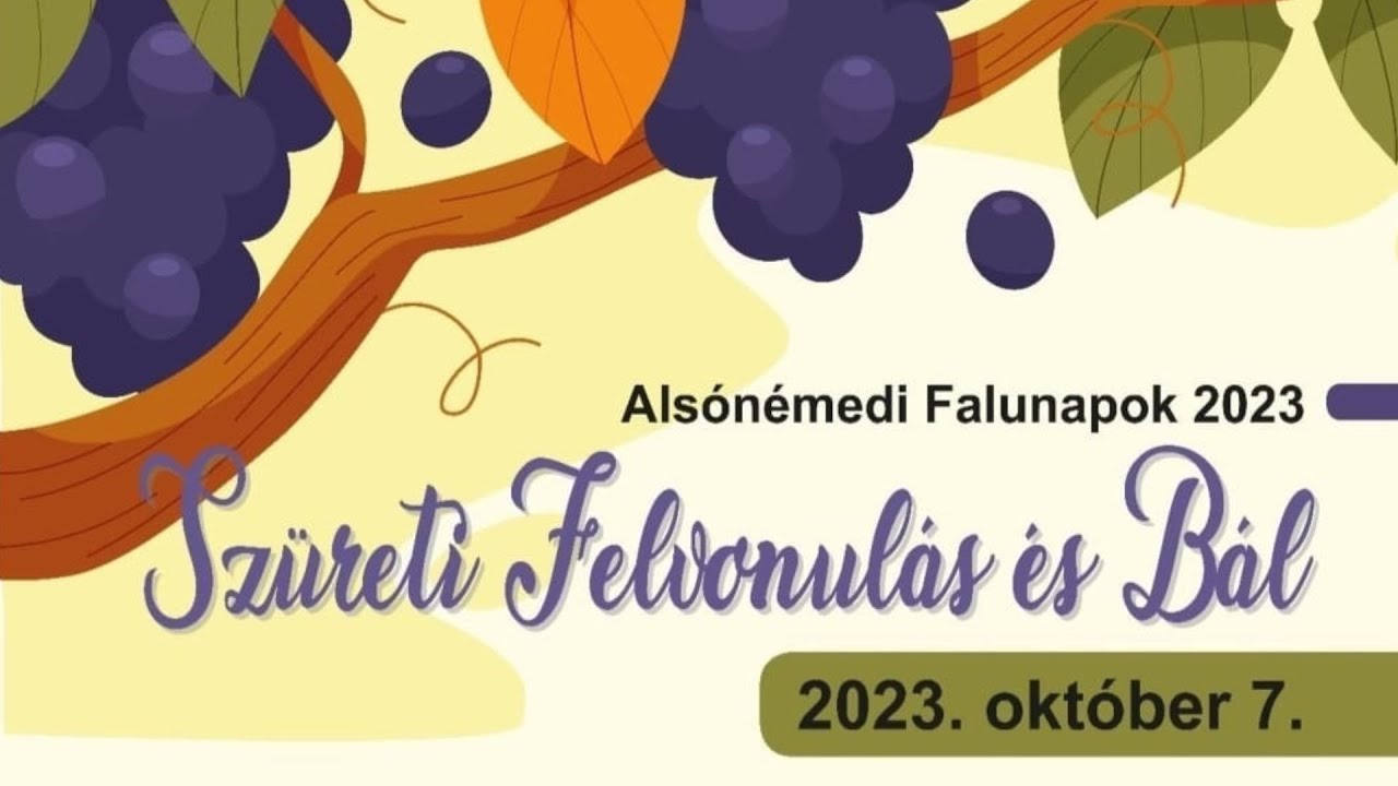 Szüreti Felvonulás és Bál Alsónémedin.   2023.10.07.