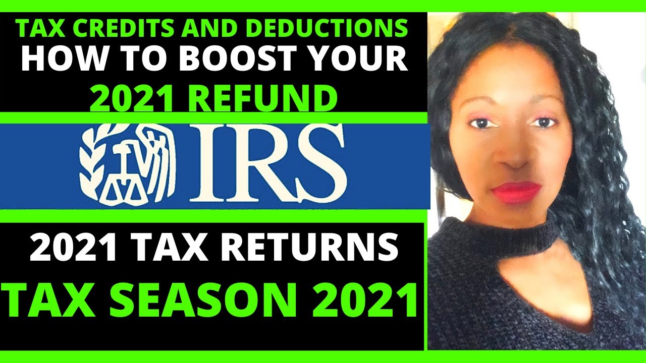 Claiming Tax Credits and Deductions-Tax Season 2021