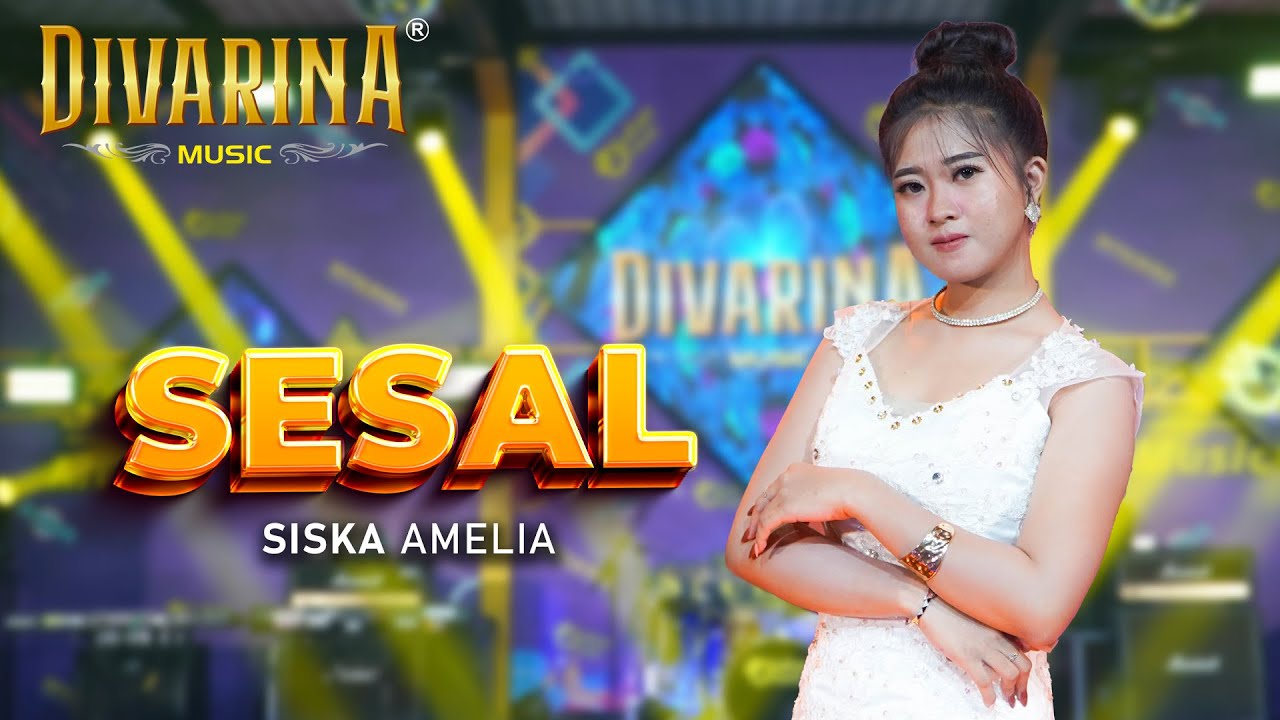 SESAL - SISKA AMELIA - DIVARINA MUSIC