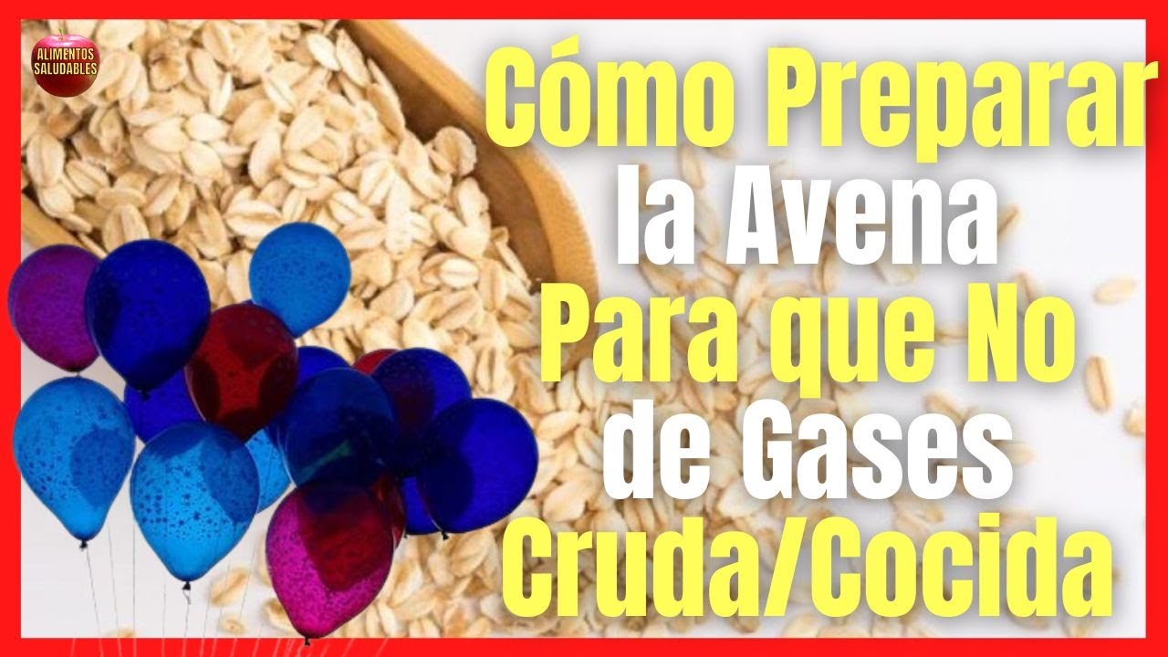 💝 &iquest;C&Oacute;MO PREPARAR LA AVENA PARA QUE NO DE GASES? 💝 BENEFICIOS DE COMER AVENA CRUDA O COCIDA