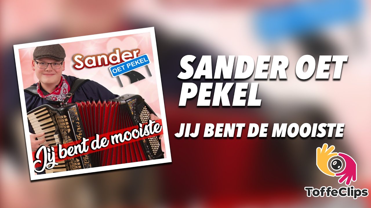 Sander oet Pekel - Jij bent de mooiste