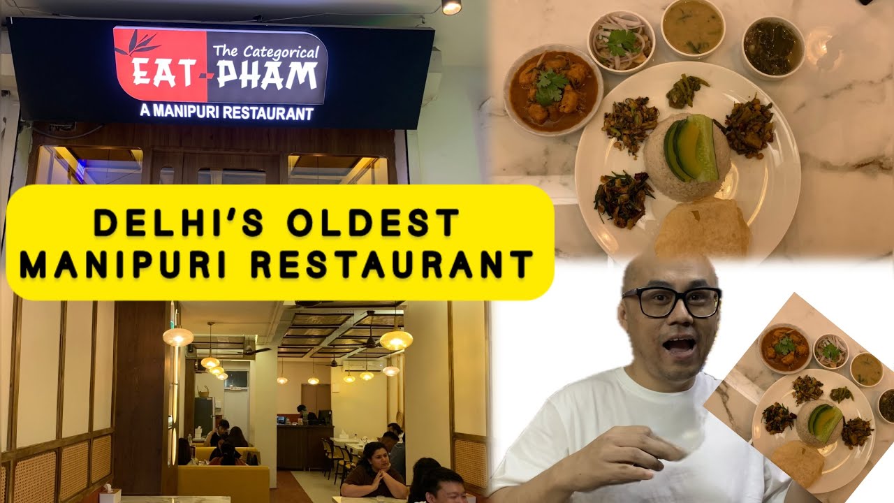 Delhi’s Oldest MANIPURI restaurant at EATPHAM