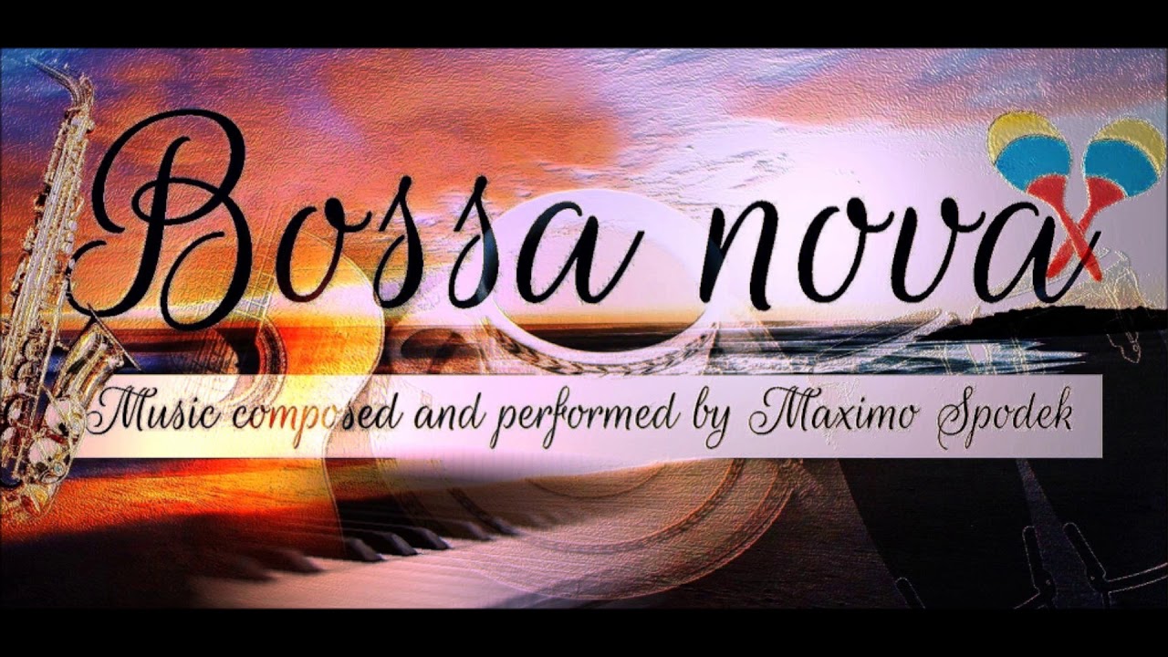 SWEET BOSSA NOVA 4 BACKGROUND MUSIC, COFFEE TIME, RESTAURANTS, HOTELS AND HOME, INSTRUMENTAL