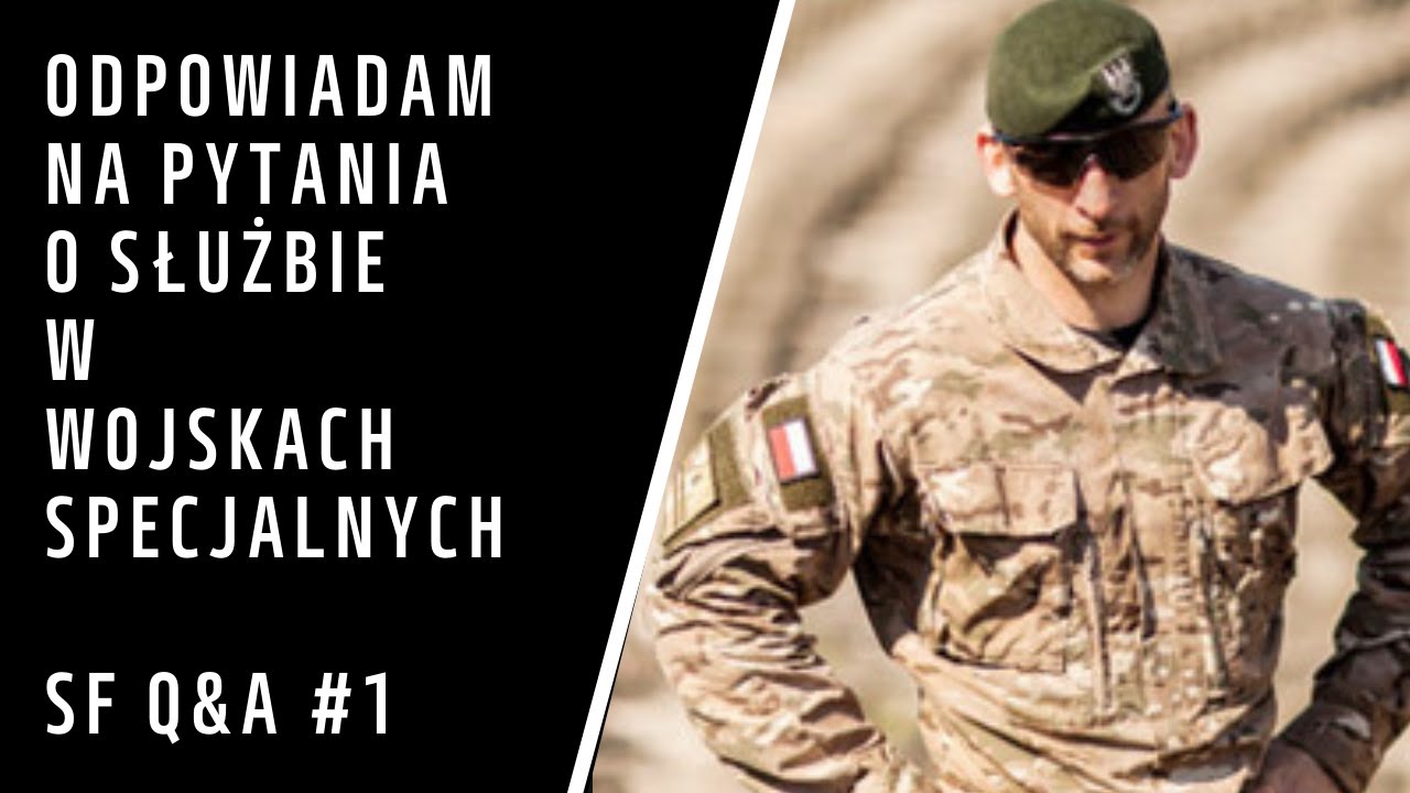 ODPOWIADAM NA PYTANIA O SŁUŻBIE W WOJSKACH SPECJALNYCH SF Q&A #1