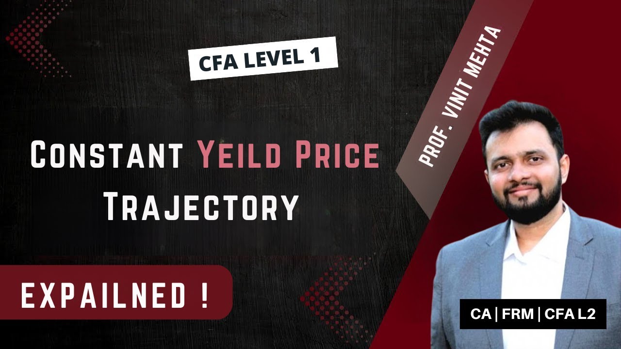 Constant Yeild Price Trajectory |Hinglish| Finance Prof Vinit Mehta | The Capstone Learnings