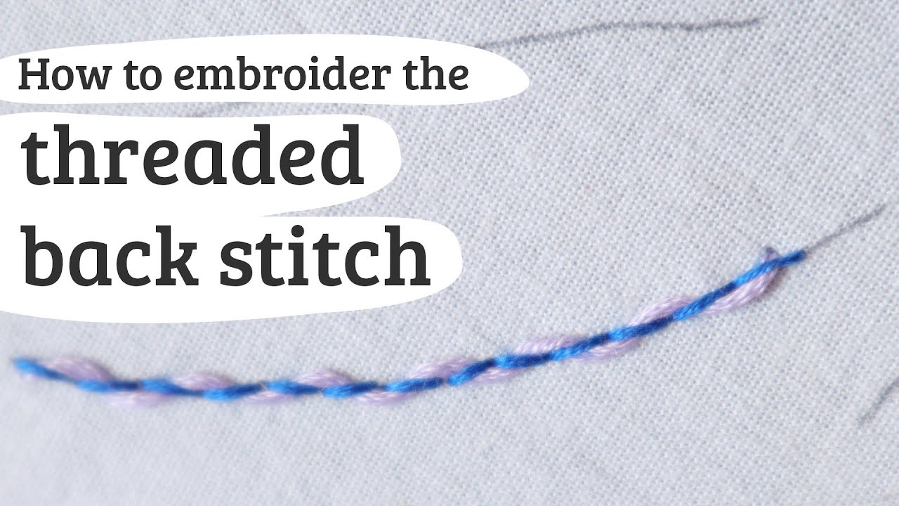 threaded back stitch - hand embroidery tutorial